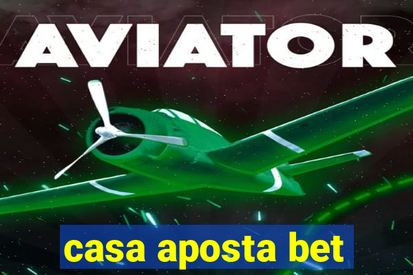 casa aposta bet